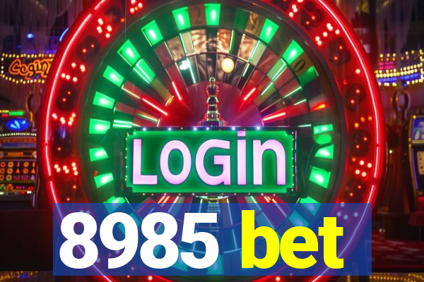 8985 bet